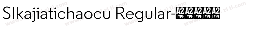 SIkajiatichaocu Regular字体转换